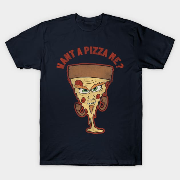 Want A Pizza Me? T-Shirt by WizzKid